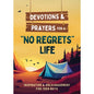 Devotions and Prayers For A "No Regrets" Life (Teen Boys)