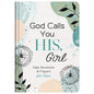 God Calls You His, Girl: Daily Devotions and Prayers For Teen
