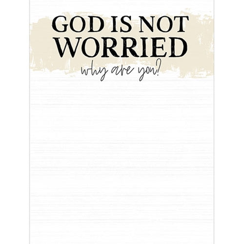 God Is Not Worried Note Pad